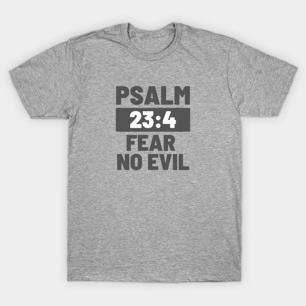 Psalm 23:4 Fear No Evil T-Shirt by Jedidiah Sousa